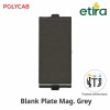 Polycab Etira Blank Plate | Mag. Grey